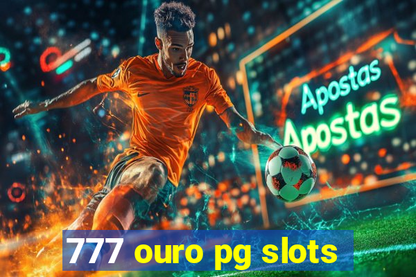 777 ouro pg slots